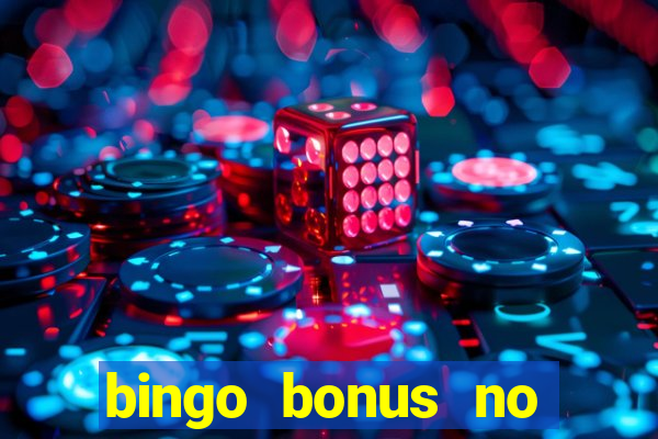 bingo bonus no deposit sign up bonus