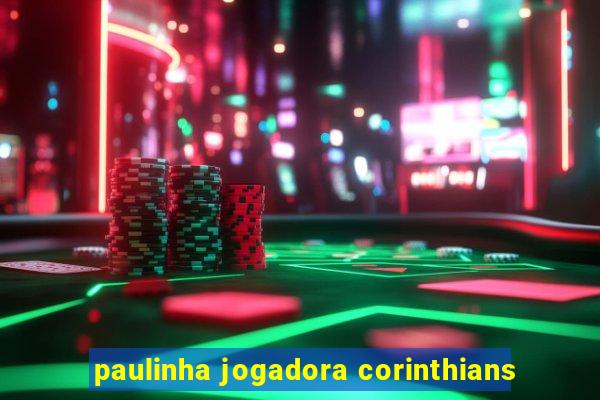 paulinha jogadora corinthians