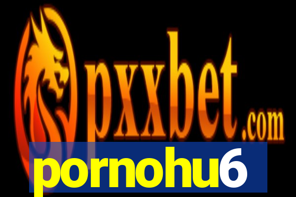 pornohu6