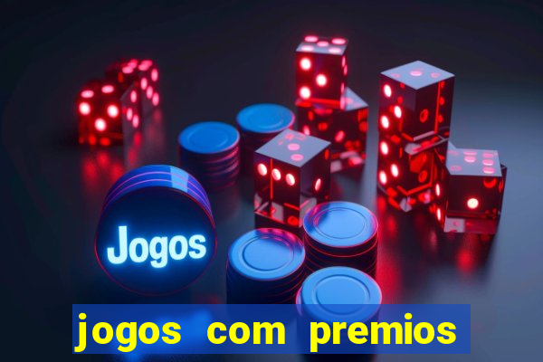 jogos com premios em dinheiro