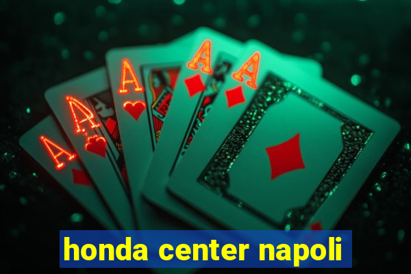 honda center napoli