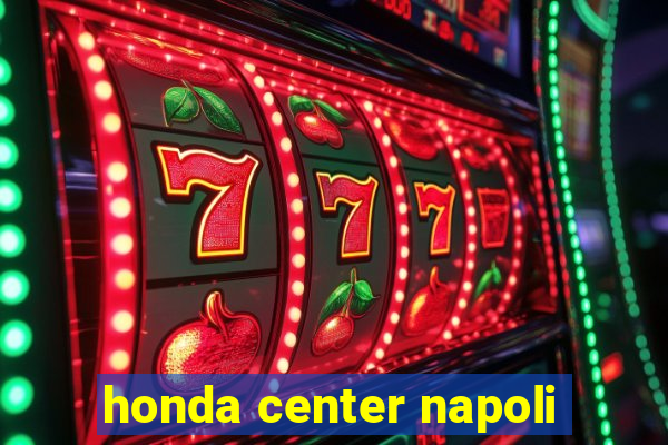 honda center napoli