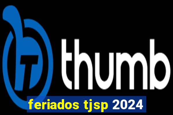 feriados tjsp 2024