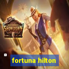 fortuna hilton