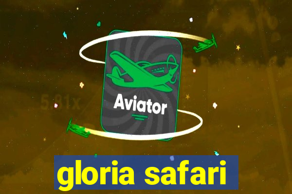 gloria safari