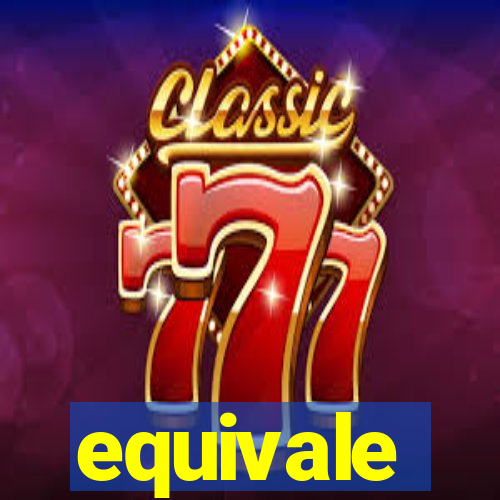 equivale