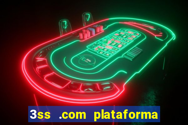 3ss .com plataforma de jogos