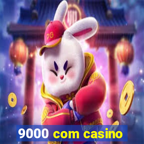 9000 com casino