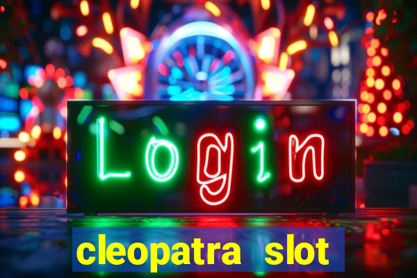 cleopatra slot machine free