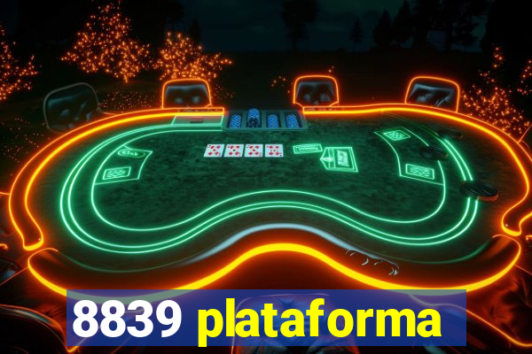 8839 plataforma