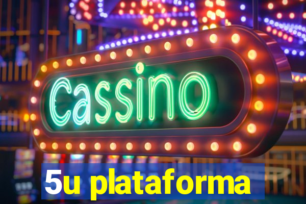 5u plataforma