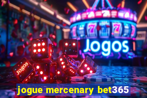 jogue mercenary bet365