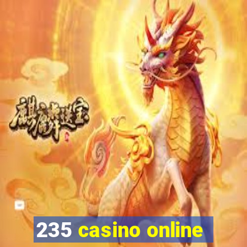 235 casino online