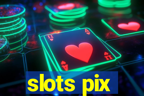 slots pix