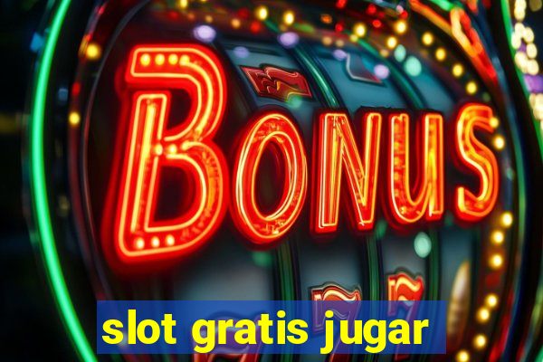 slot gratis jugar