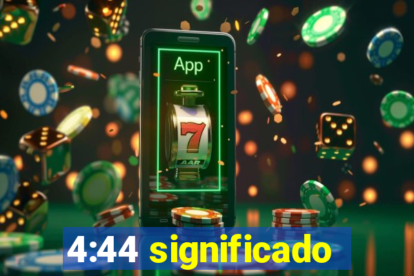 4:44 significado