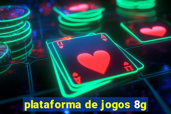 plataforma de jogos 8g