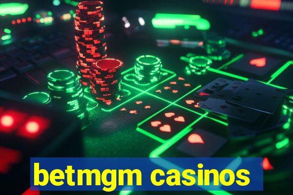 betmgm casinos