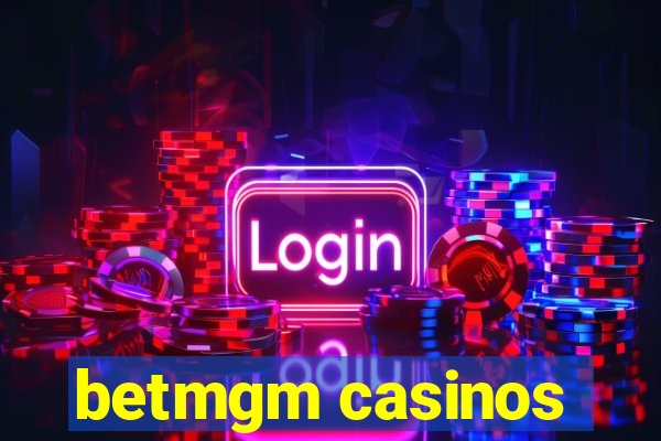 betmgm casinos