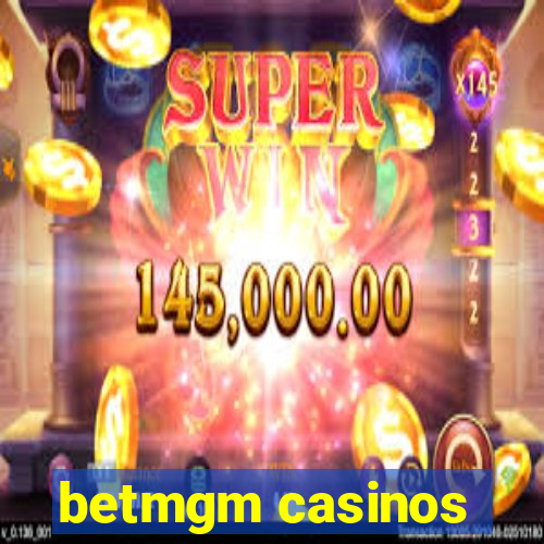 betmgm casinos