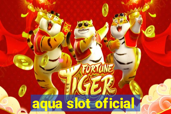 aqua slot oficial