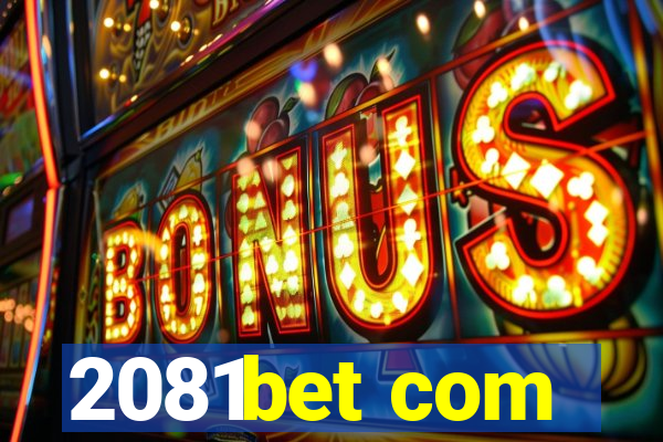 2081bet com