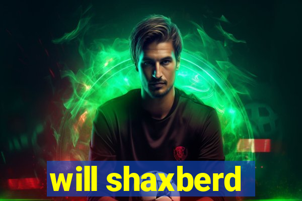 will shaxberd