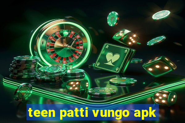 teen patti vungo apk