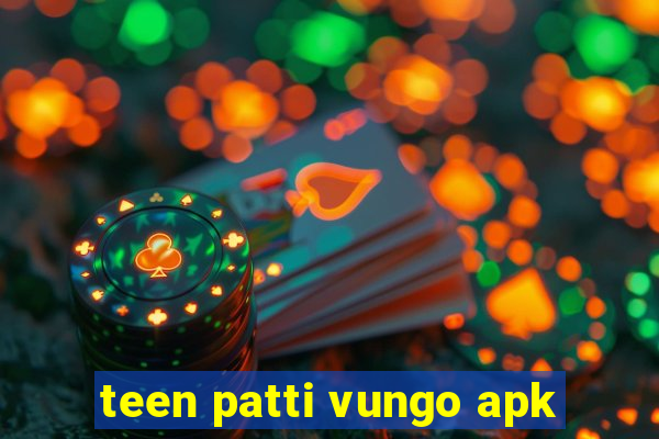 teen patti vungo apk