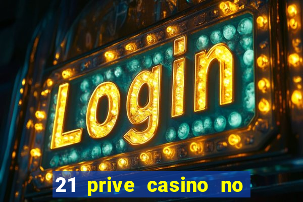 21 prive casino no deposit bonus code