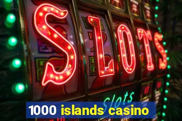 1000 islands casino