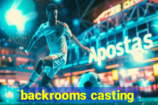 backrooms casting