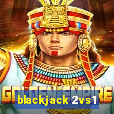 blackjack 2vs1