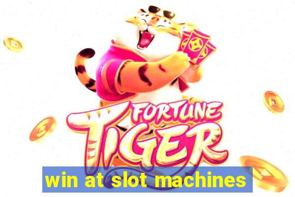 win at slot machines