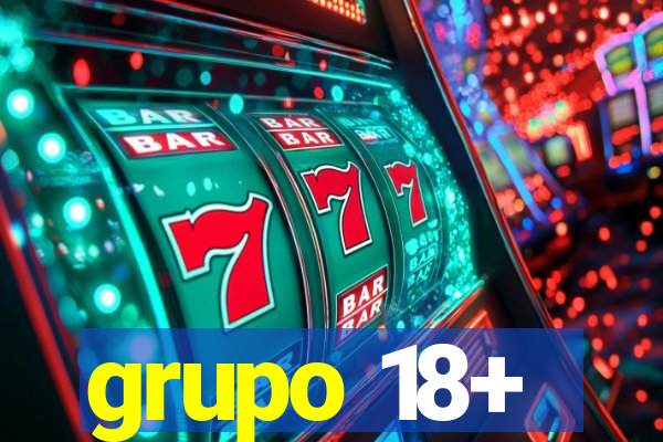 grupo 18+