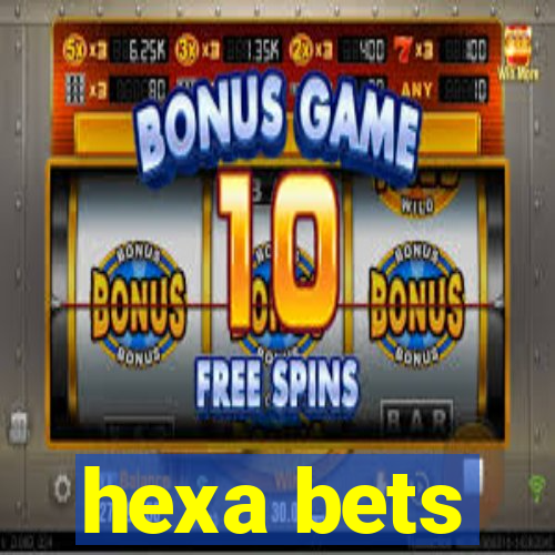 hexa bets