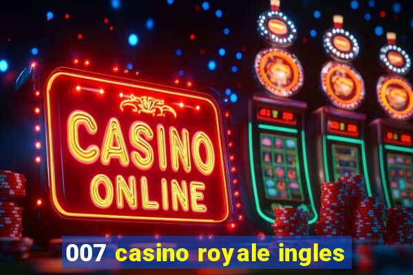 007 casino royale ingles