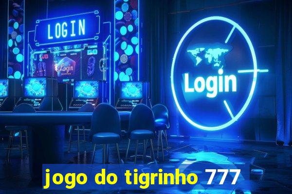 jogo do tigrinho 777