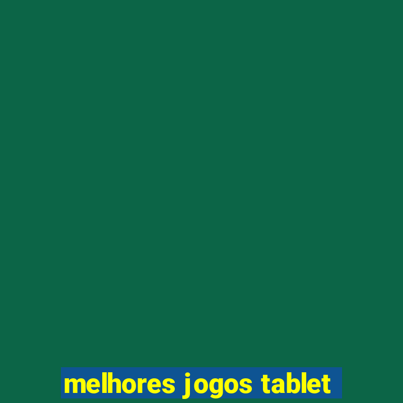 melhores jogos tablet