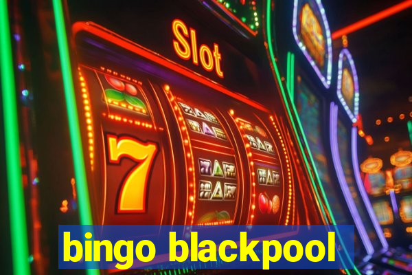 bingo blackpool