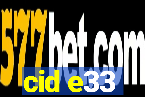 cid e33