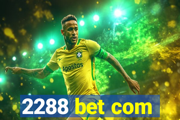 2288 bet com