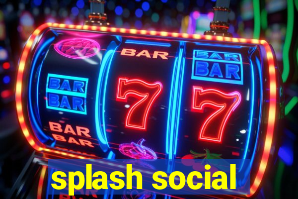 splash social