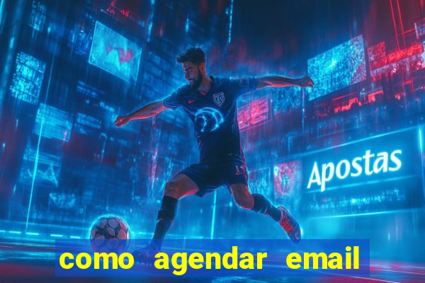 como agendar email no outlook