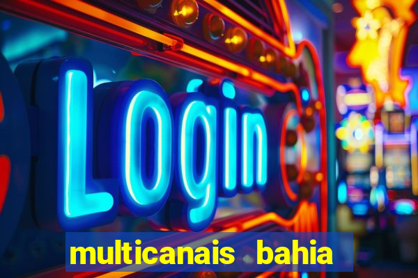 multicanais bahia ao vivo