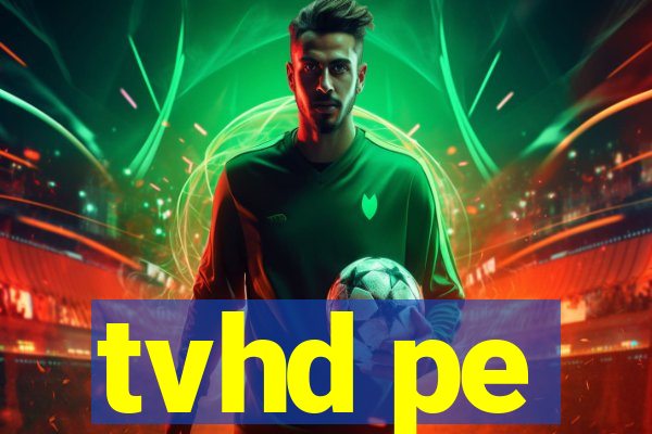 tvhd pe