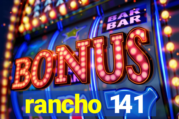 rancho 141