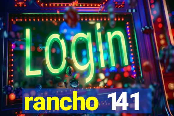 rancho 141