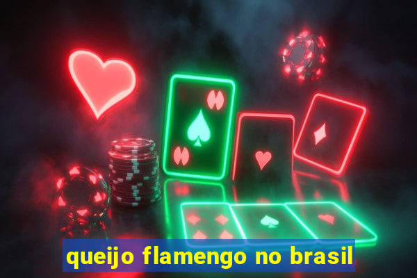 queijo flamengo no brasil