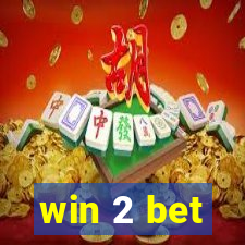 win 2 bet